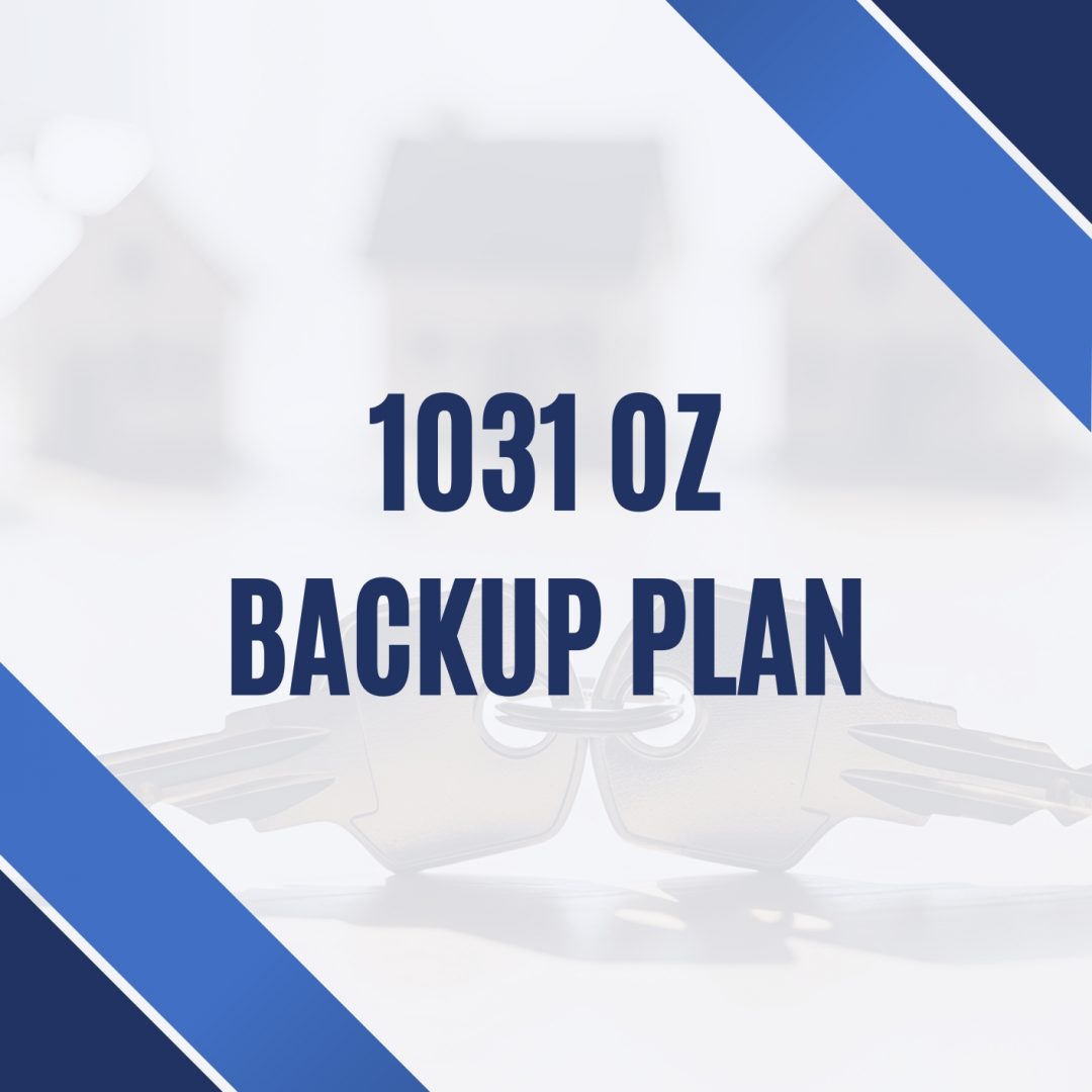 1031 OZ Backup Plan