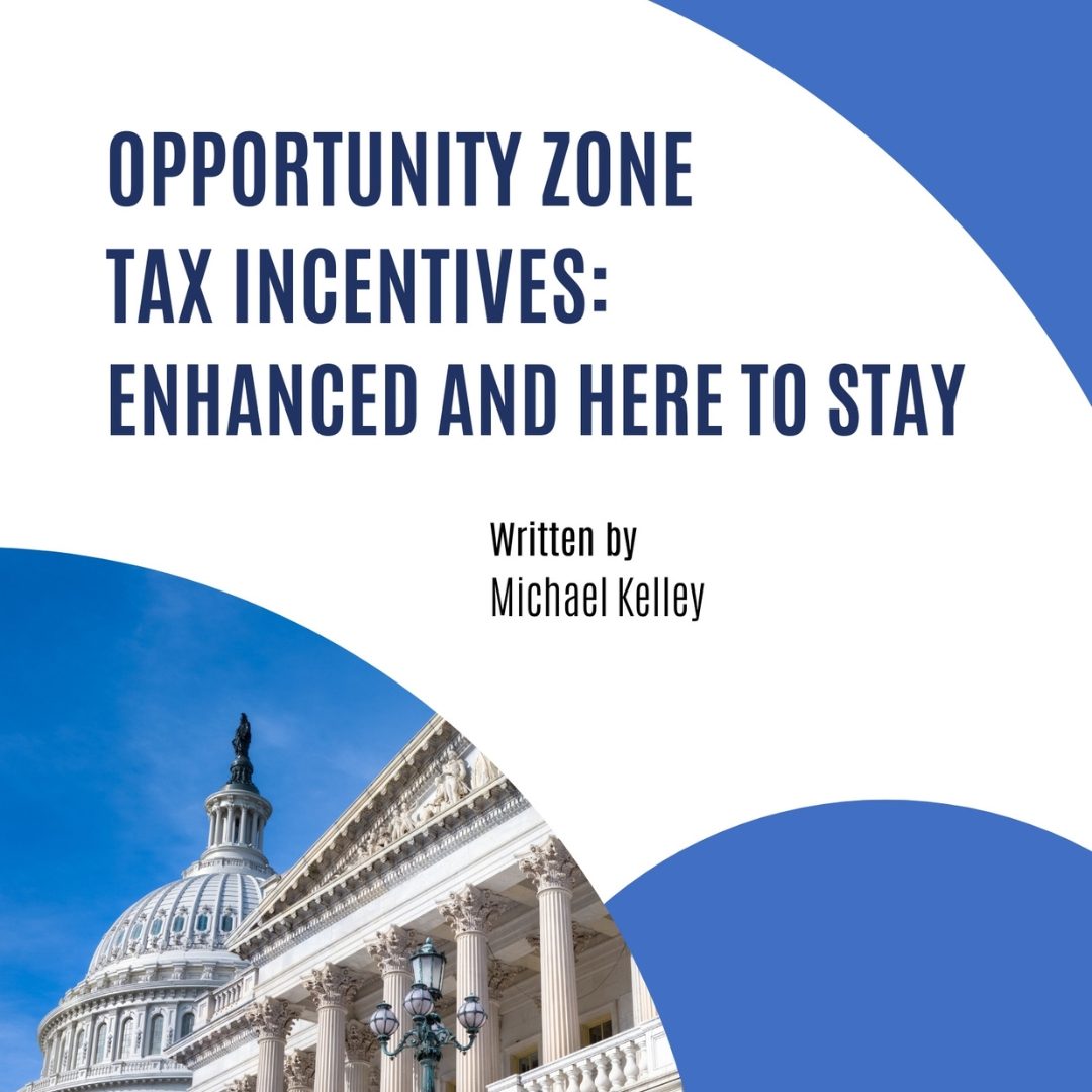 OZ Tax Incentives Enhanced and Here to Stay